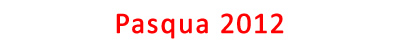 PASQUA 2012